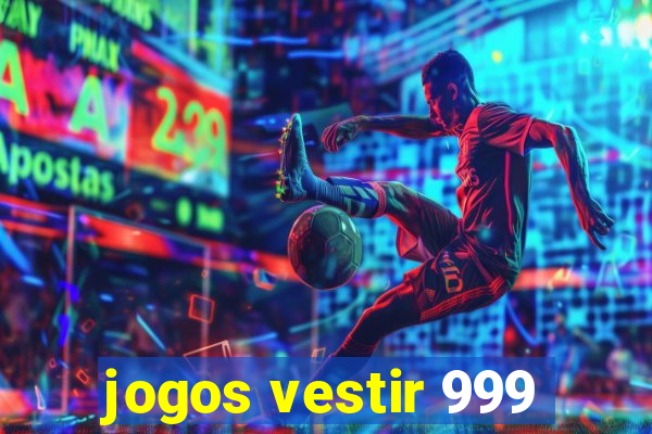 jogos vestir 999